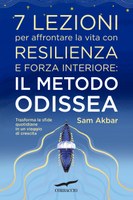 7 lezioni per affrontare la vita con resilienza e forza interiore: il metodo Odissea