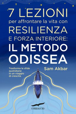7 lezioni per affrontare la vita con resilienza e forza interiore: il metodo Odissea