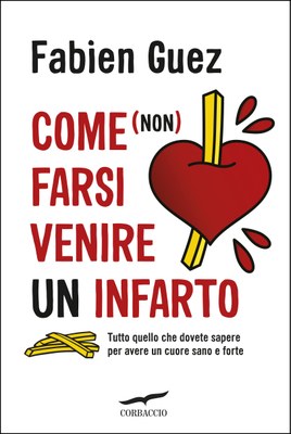 Come (non) farsi venire un infarto