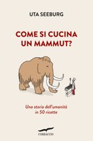 Come si cucina un mammut?
