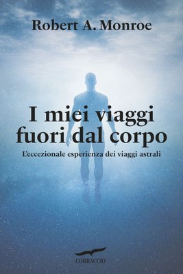 I miei viaggi fuori dal corpo