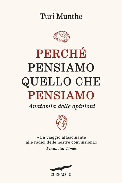 Perché pensiamo quello che pensiamo