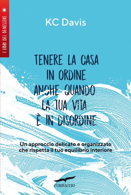 Tenere la casa in ordine anche quando la tua vita è in disordine