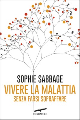 Vivere la malattia senza farsi sopraffare